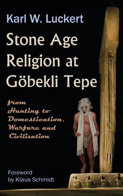 Front cover_Stone Age Religion at Goebekli Tepe