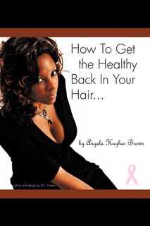Couverture_How To Get The Healthy Back In Your Hair...