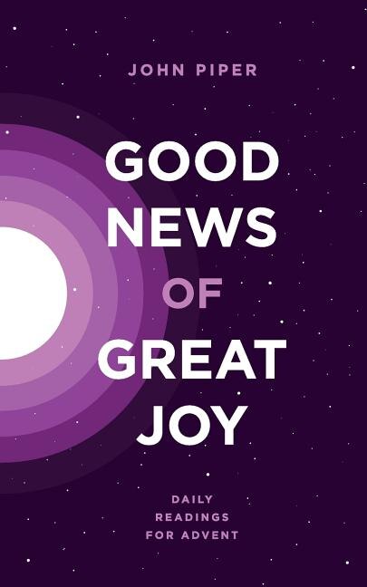 Good News Of Great Joy: Daily Readings For Advent