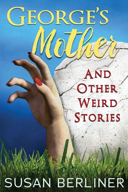 Front cover_George's Mother and Other Weird Stories