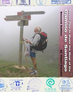 Seven Tips to Make the Most of the Camino de Santiago: Second Edition