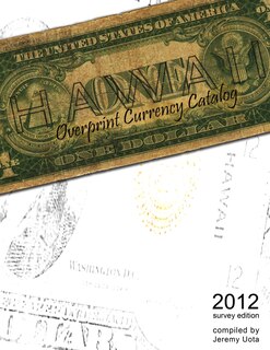 Front cover_Hawaii Overprint Currency Catalog (2012 Survey Edition)