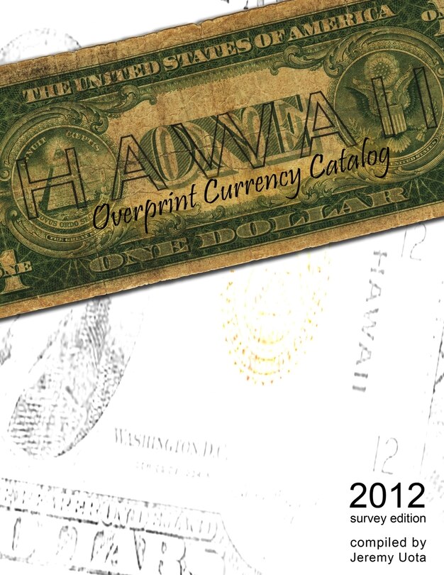 Front cover_Hawaii Overprint Currency Catalog (2012 Survey Edition)