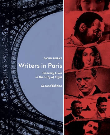 Writers in Paris: Literary Lives in the City of Light