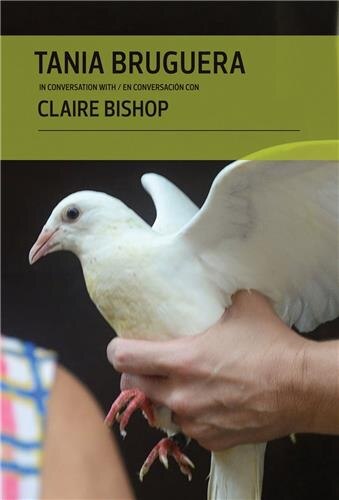 Couverture_Tania Bruguera In Conversation With Claire Bishop