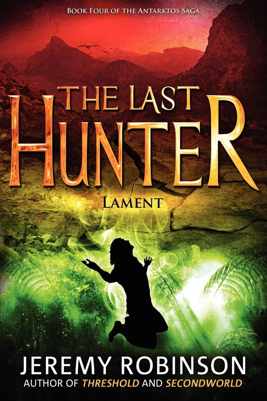 Front cover_The Last Hunter - Lament (Book 4 of the Antarktos Saga)