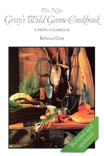 Front cover_The New Gray's Wild Game Cookbook