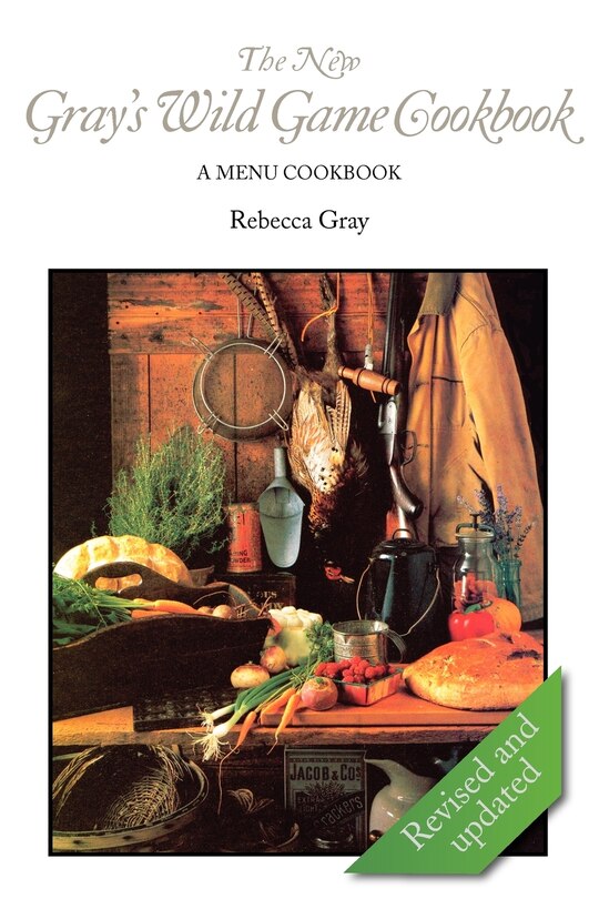 Front cover_The New Gray's Wild Game Cookbook