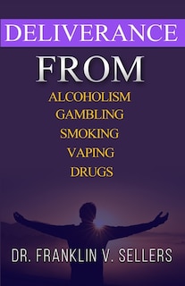 Couverture_Deliverance From Alcoholism Gambling Smoking Vaping Drugs