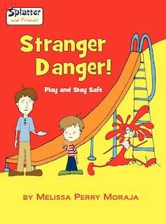 Front cover_Stranger Danger - Play and Stay Safe, Splatter and Friends