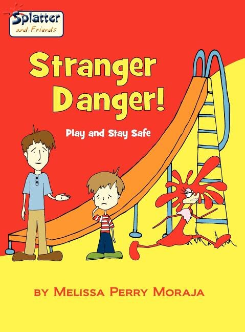 Front cover_Stranger Danger - Play and Stay Safe, Splatter and Friends