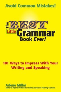 Couverture_The Best Little Grammar Book Ever! 101 Ways To Impress With Your Writing And Speaking