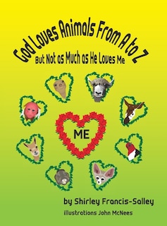 Couverture_God Loves Animals From A to Z But Not as Much as He Loves Me