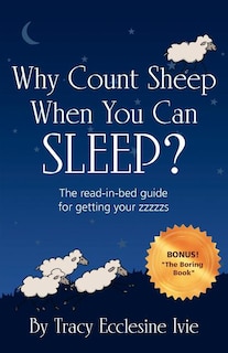 Front cover_Why Count Sheep When You Can Sleep?