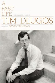 Front cover_A Fast Life: The Collected Poems Of Tim Dlugos