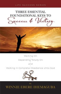Couverture_Three Essential Foundational Keys to Success and Victory