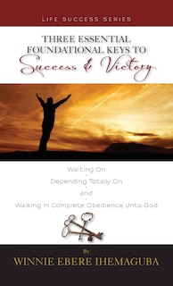 Couverture_Three Essential Foundational Keys to Success and Victory
