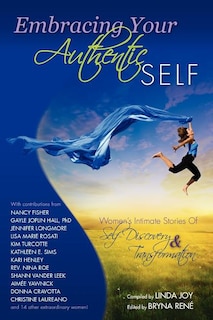 Front cover_Embracing Your Authentic Self - Women's Intimate Stories of Self-Discovery & Transformation