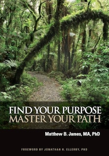 Front cover_Find Your Purpose Master Your Path