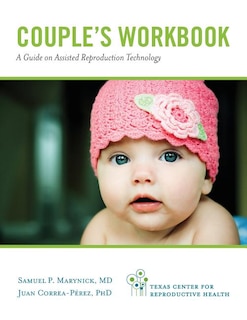 Couple's Workbook: A Guide on Assisted Reproduction Technology