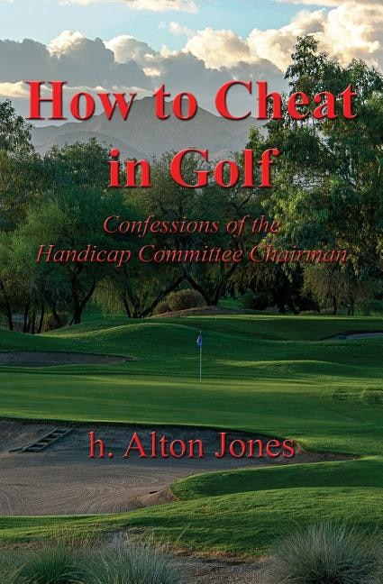 Couverture_How to Cheat in Golf - Confessions of the Handicap Committee Chairman
