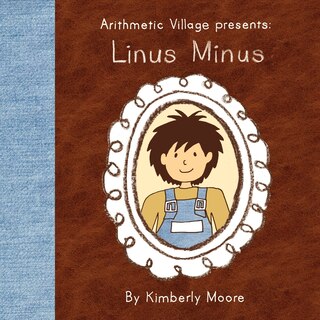 Front cover_Arithmetic Village Presents Linus Minus
