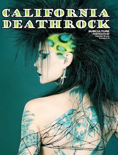 Front cover_California Deathrock - Subculture Portraits by Forrest Black and Amelia G