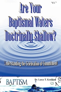 Front cover_Are Your Baptismal Waters Doctrinally Shallow?
