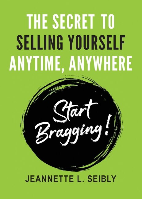 Front cover_The Secret To Selling Yourself Anytime, Anywhere