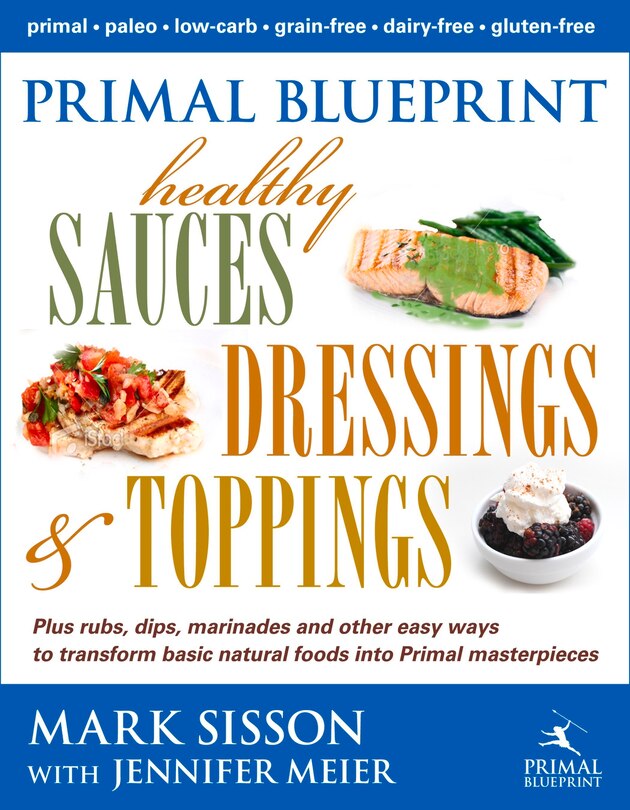 Front cover_Primal Blueprint Healthy Sauces, Dressings and Toppings