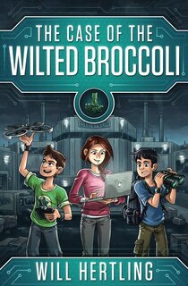 Couverture_The Case of the Wilted Broccoli