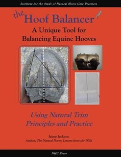 the Hoof Balancer: A Unique Tool for Balancing Equine Hooves