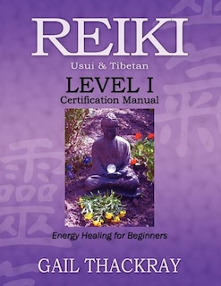 Front cover_REIKI Usui & Tibetan Level I Certification Manual, Energy Healing for Beginners