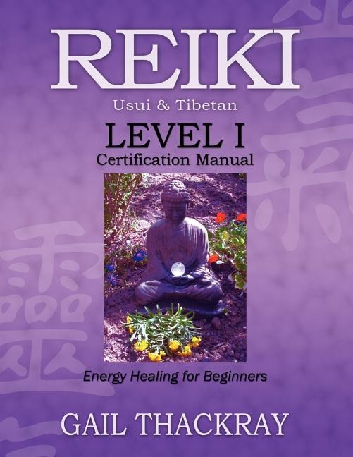 Front cover_REIKI Usui & Tibetan Level I Certification Manual, Energy Healing for Beginners