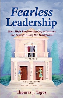 Front cover_Fearless Leadership How High Performing Organizations Are Transforming the Workplace!