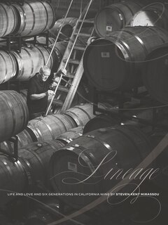 Front cover_Lineage: Life and Love and Six Generations in California Wine