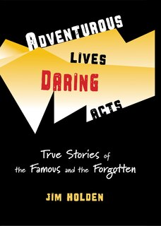 Front cover_Adventurous Lives, Daring Acts