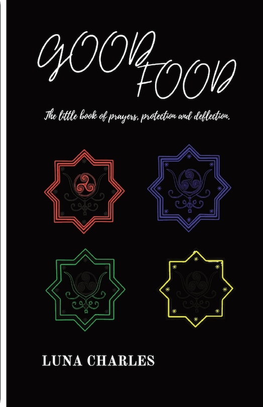 Front cover_Good Food - The Little Book of Prayer, Protection and Deflection.