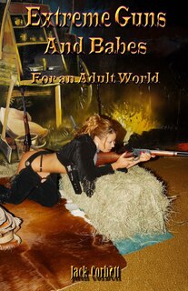 Couverture_Extreme Guns and Babes for an Adult World