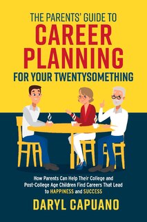 Front cover_The Parents’ Guide to Career Planning for Your Twentysomething