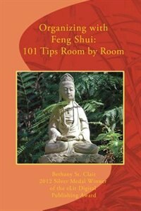 Organizing with Feng Shui: 101 Tips Room by Room