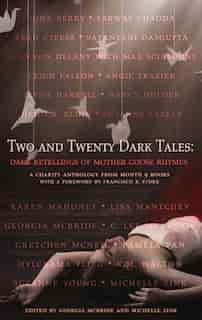 Two And Twenty Dark Tales: Dark Retellings Of Mother Goose Rhymes by Georgia Mcbride