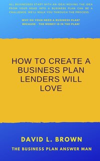 Front cover_How to create a business plan lenders will love