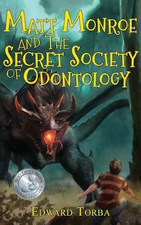 Front cover_Matt Monroe and the Secret Society of Odontology