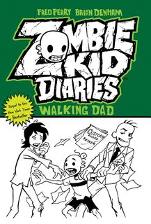 Front cover_Zombie Kid Diaries Volume 3: Walking Dad