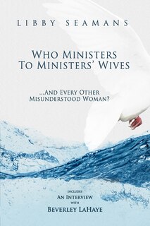 Front cover_Who Ministers to Ministers' Wives... And Every Other Misunderstood Woman