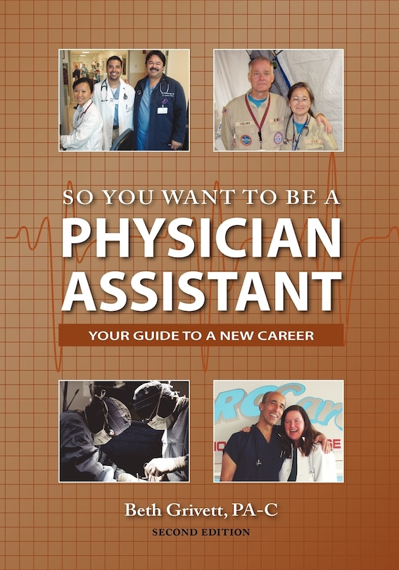 Front cover_So You Want to Be a Physician Assistant - Second Edition
