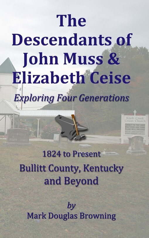 Front cover_The Descendants of John Muss & Elizabeth Ceise