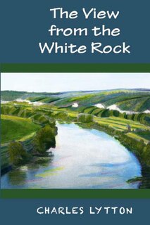 Front cover_The View from the White Rock