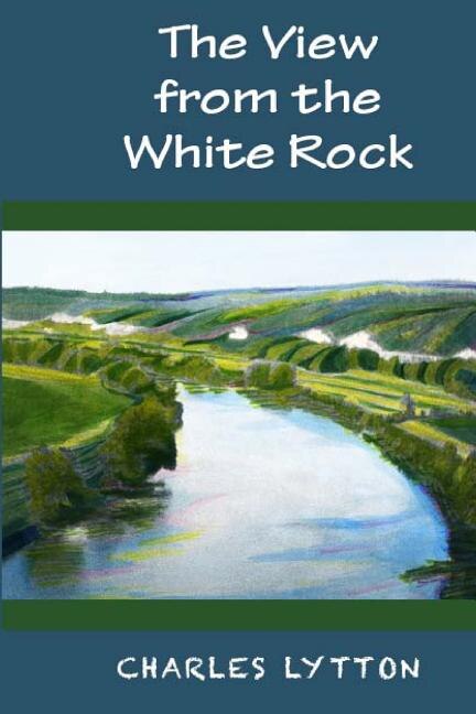 Front cover_The View from the White Rock